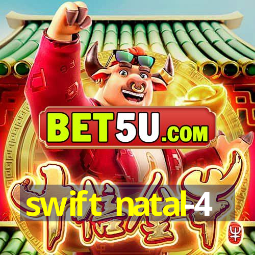 swift natal